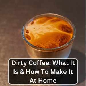 dirty coffee