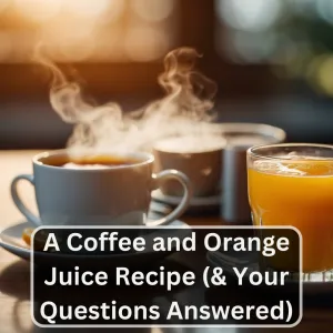 coffee and orange juice